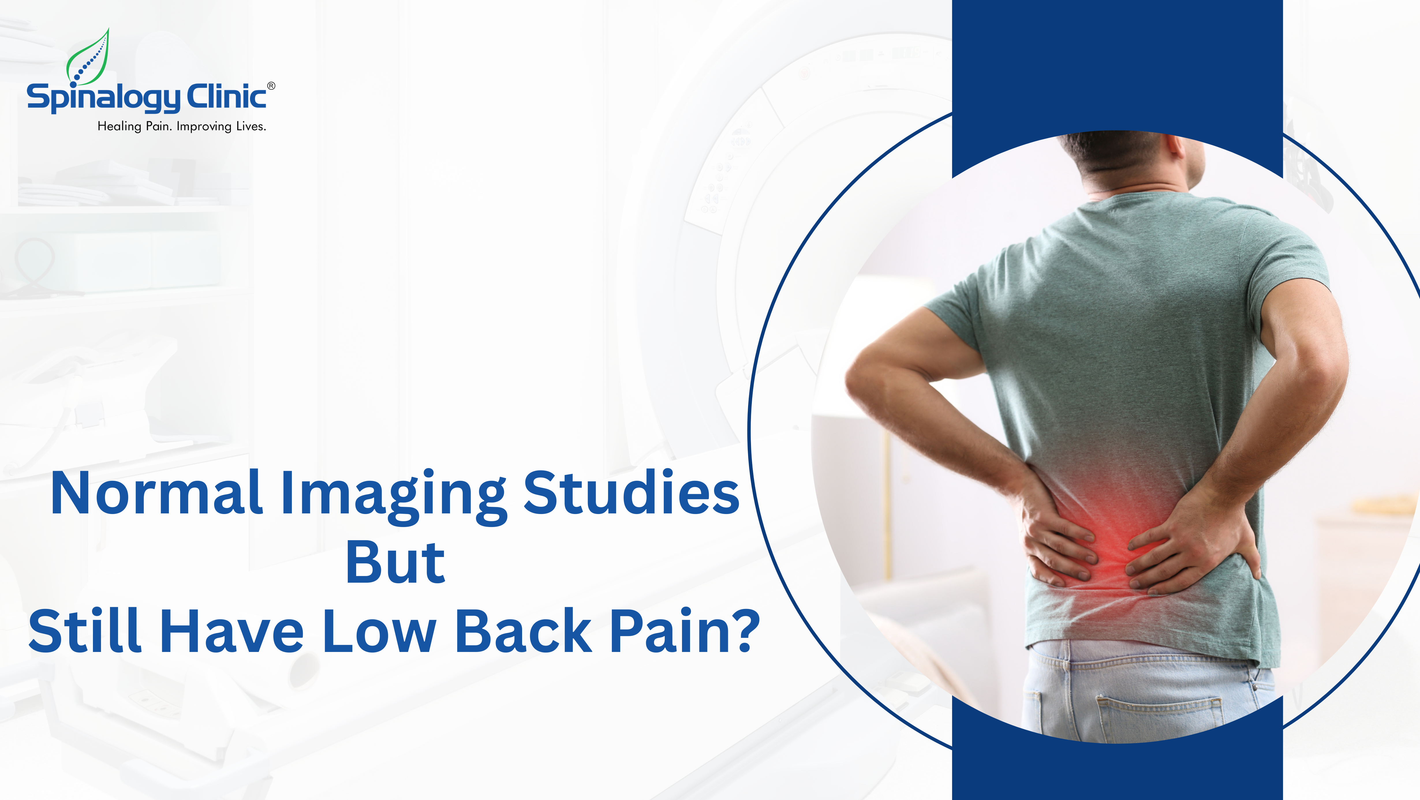 Normal Imaging Studies But Still Have Low Back Pain?